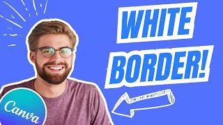 How to Add WHITE BORDER to Image in Canva (2 Min Easy!)