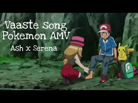 Ash x Serena  Vaaste song  AMV  Pokemon