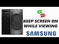 How To Enable /  Disable Keep Screen ON While Viewing On Samsung Galaxy Phone