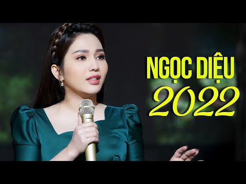 Ngọc Diệu 2022 - Những Bài Hát Được Khán Giả Yêu Thích Nhất Từ Trước Đến Nay