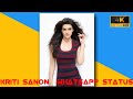 Kriti Sanon 4k full screen status || kriti sanon whatsapp status ||