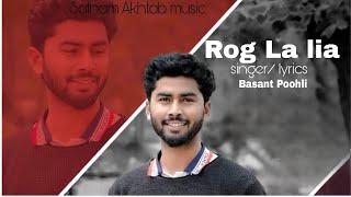 Rog La Lia || Basant Poohli || Latest Punjabi Song 2023