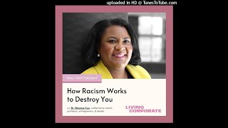 How Racism Works to Destroy You (w/ Dr. Monica Cox)