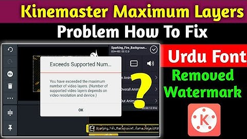 Kinemaster Maximum Video layer problem fixed | Kinemaster Urdu Font | Usama Rajput.