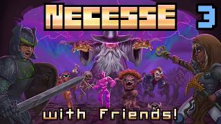 Necesse with Friends! (Part 3)