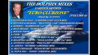 THE DOLPHIN MIXES - VARIOUS ARTISTS - ''EURO-CLUBZONE'' (VOLUME 6)