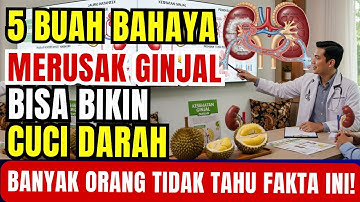 Jangan Makan 5 Buah Ini Jika Anda Ingin MENJAGA Ginjal Sehat!