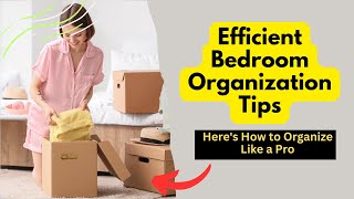 Efficient Bedroom Organization Tips for a Clutter Free Space