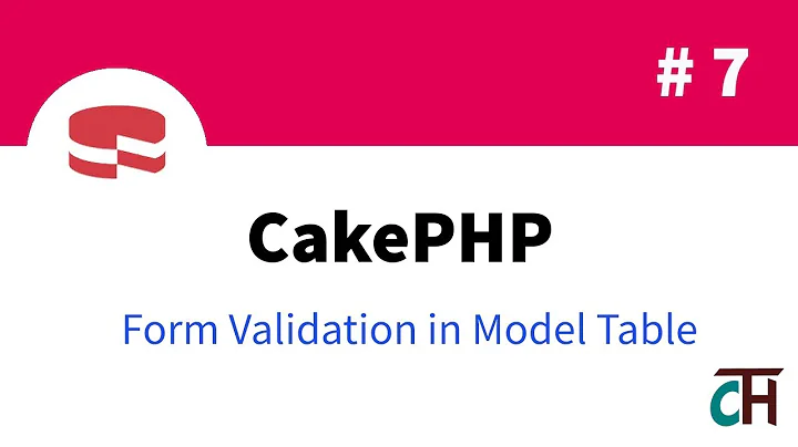 #7 CakePHP 3.6 Beginner Video Tutorial - Form Validation in Model Table and set Error Template