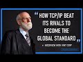 How TCP/IP Beat Its Rivals to Become the Global Standard - Interview with Vint Cerf