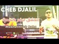 Cheb Djalil Makhalitilich Raha العشق مضر بالصحة 