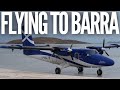 What is the flight to Barra like?  Includes landing at unique beach airport!