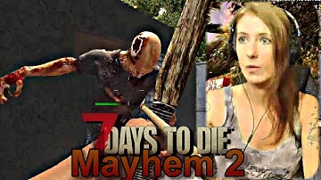 Mayhem2: Day 2 | 7 Days to Die Alpha 19 Experimental