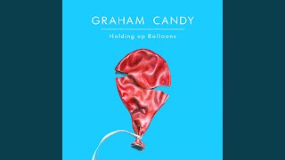 Video thumbnail of "Graham Candy - Holding Up Balloons"