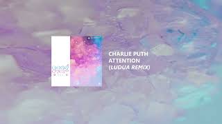 Charlie Puth - Attention (Ludua Remix)