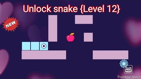 Unlock snake level 12 complete