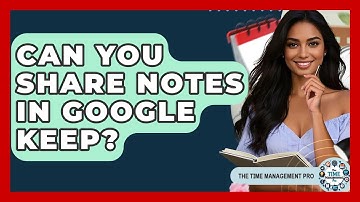 Can You Share Notes In Google Keep? - The Time Management Pro
