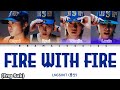 LNGSHOT 롱샷 FIRE WITH FIRE Lyrics 가사 Color Coded Lyrics Han Rom Eng 