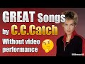 Great SONGS by C.C.Catch without video performance