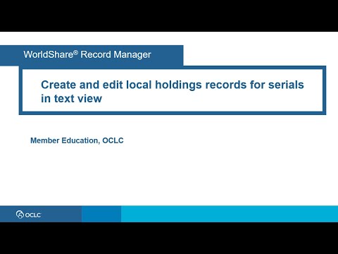 Create and edit local holdings records for serials in text view