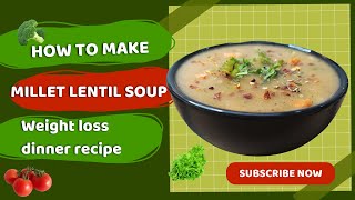 Millet lentil soup recipe by vishala | Millet cooking #millets #milletsoup