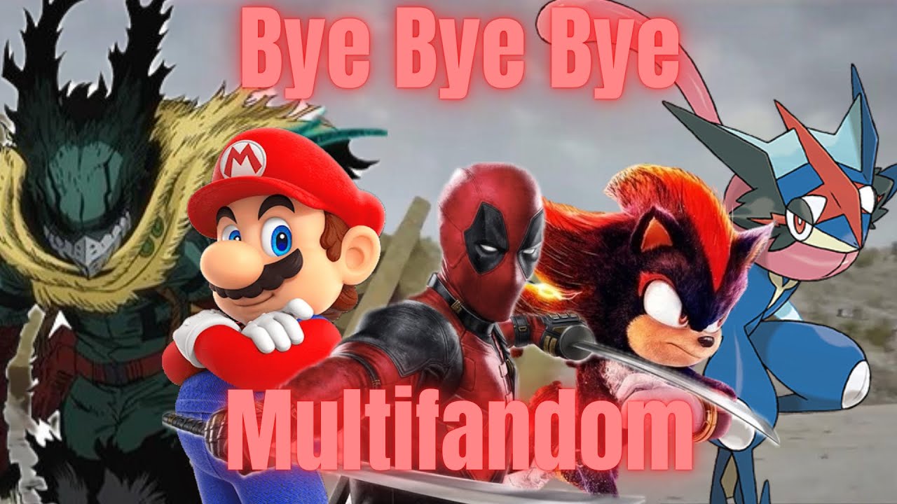 Bye Bye Bye [Multifandom]- The Epic AMV Mix