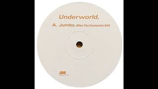 Underworld - Jumbo (Mike The Connector Edit)
