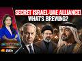 Israel-UAE Planning SOMETHING BIG! New Alliance SHOCKS WORLD! What Next For Gulf Now?