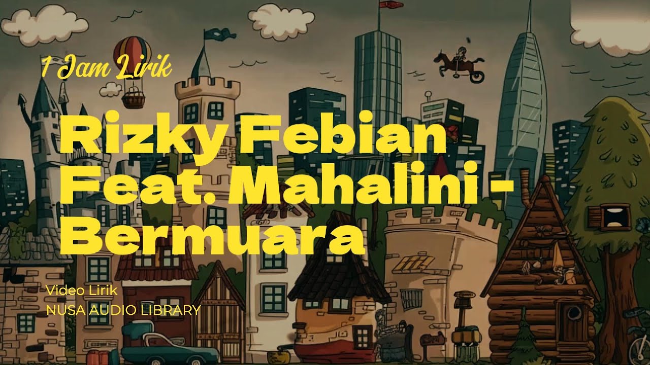 Rizky Febian Feat. Mahalini - Bermuara ( Lirik Video ) | 1 Jam Penuh