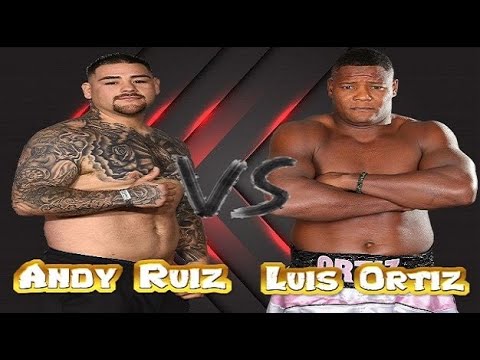 ***ANDY RUIZ VS, LUIS ORTIZ, FOX SPORTS PAY PER VIEW WILL CARRY THE EVENT