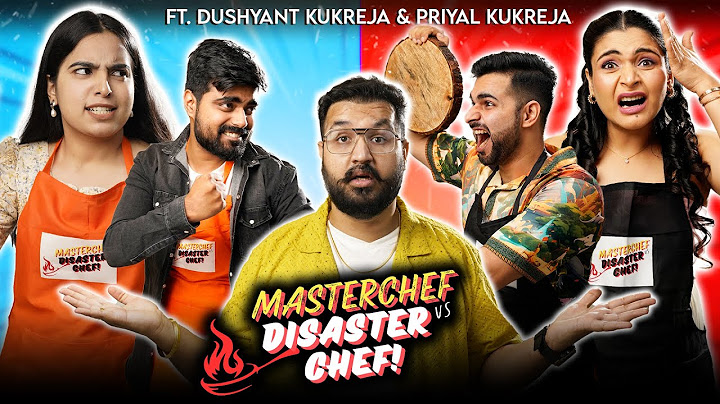 Master Chef vs Disaster Chef S1. EP 3/7 | Ft.  @Dushyant_kukreja @Priyal_Kukreja