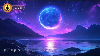 🔴 Deepest Sleeping Music 24/7 | Instant Relief from Insomnia & Restlessness | Sleep Meditation Music
