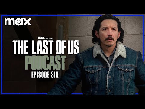 Episode 6 - "Kin" | The Last of Us Podcast | Max