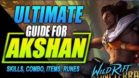 Akshan Wild Rift Guide | Tutorial for Skill Combo, Builds and Gameplay