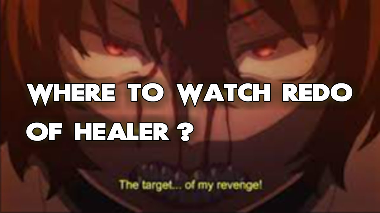 Where To Stream Redo Of Healer? Is It On Netflix, Hulu,  Prime Or  Crunchyroll?