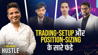 Trading में Setup और Position Sizing को कैसे संभालें? | Stock Market Hustle Podcast Ep-3