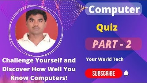 Ultimate Computer Quiz: Test Your Tech Knowledge! | Part - 2 | Your World Tech |