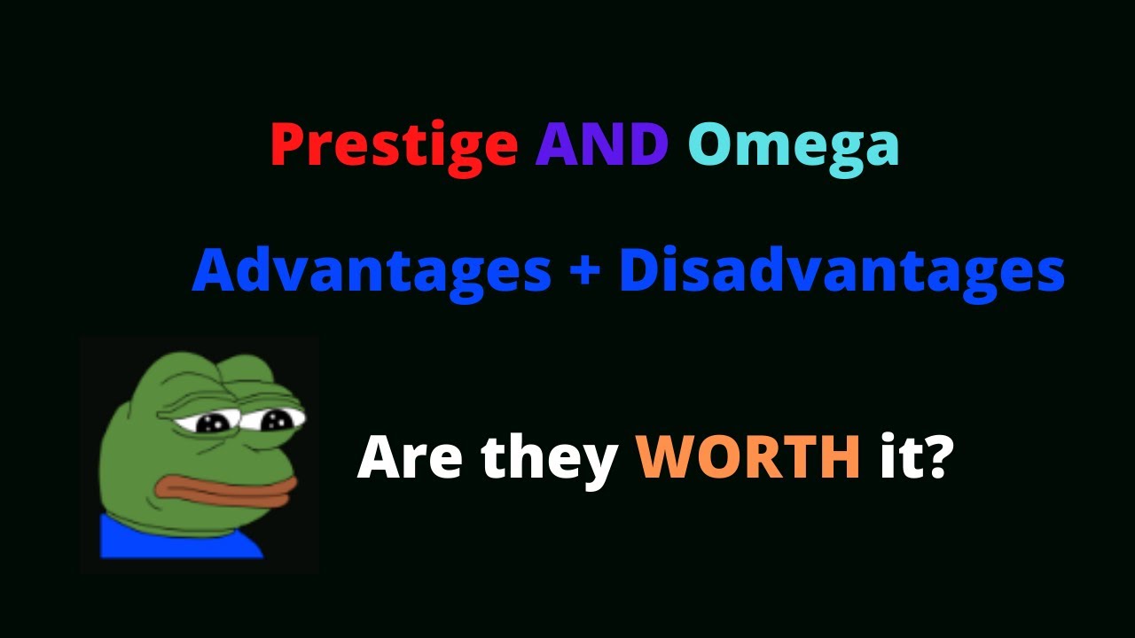 Prestige AND Omega Advantages and Disadvantages Are they worth it