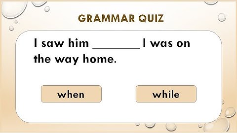 When And While I English Grammar Test I Grammar Test