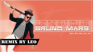 Bruno Mars - Just the way you are // Leo REMIX //