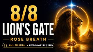8/8 LION’S GATE PORTAL 𓂀 108Hz • 432Hz • 486Hz • 8Hz Binaural | Rose Breath Gateway Journey