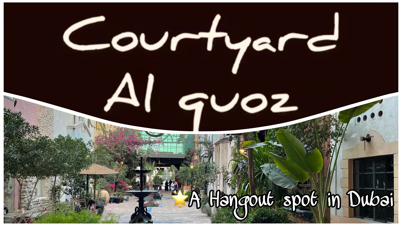 HANGOUT SPOT COURTYARD AL QUOZ DUBAI YouTube