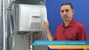 AprilAire Fan Powered Humidifier Troubleshooting - Water Not Running