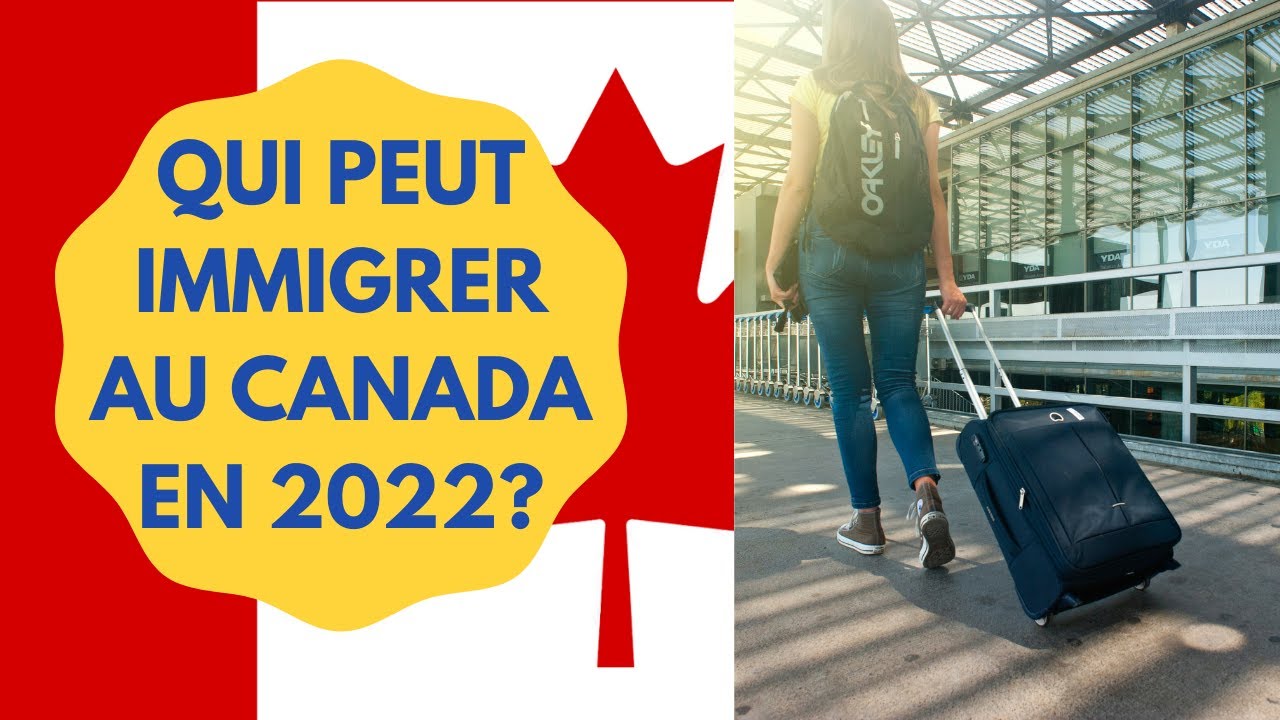Qui peut immigrer au Canada en 2022? - YouTube