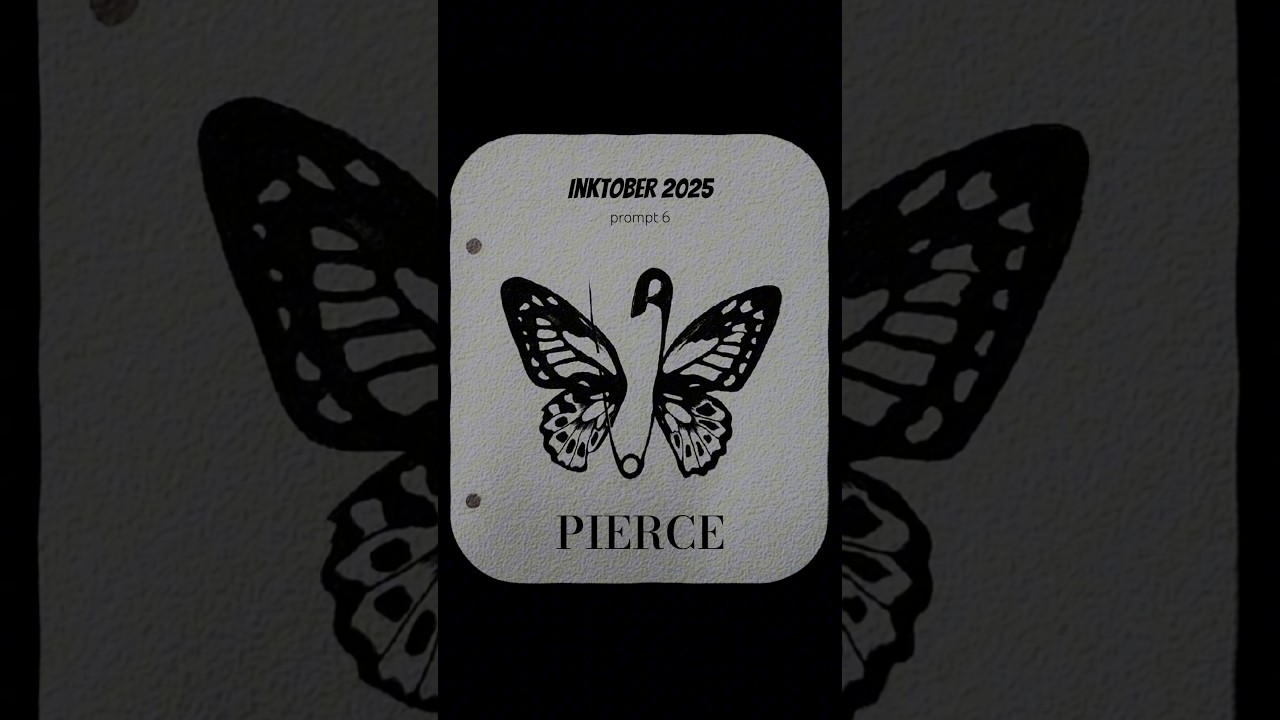 Inktober 2025 | prompt 6 _ PIERCE 