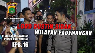 PENCEGAHAN TAWURAN POLSEK PADEMANGAN - EPS 16 LORD DUSTIN SIDAK WILAYAH PADEMANGAN