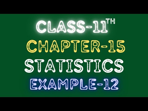 Class 11 | Chapter-15  | Statistics  | Example 12 |  Mathematics | Ncert | Full Explained | Raja