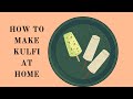 How to make kulfi at home