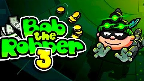 Bob The Robber 3 Full Gameplay Walkthrough