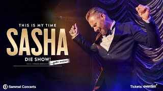 Sasha - This is My Time – Die Show! 2023 - Tourtrailer